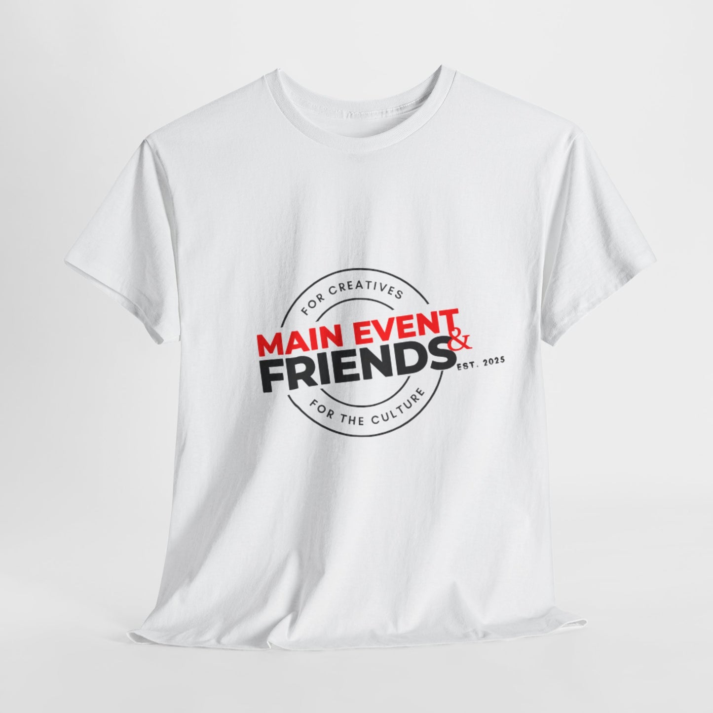 Main Event & Friends Unisex T-Shirt