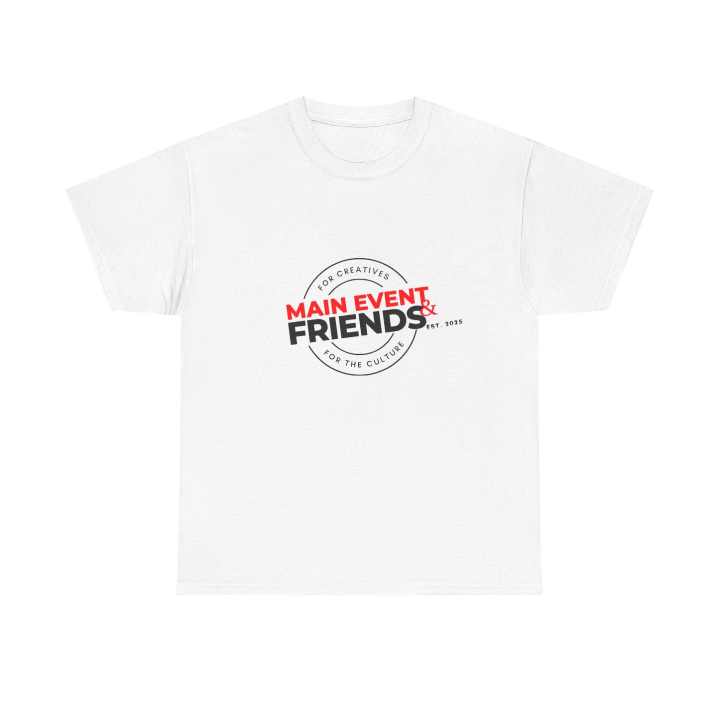 Main Event & Friends Unisex T-Shirt